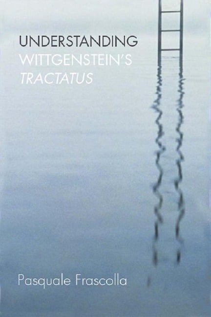 Understanding Wittgenstein's Tractatus - Pasquale Frascolla