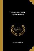 Cover-Bild zum Titel 'Histoire De Saint Bonaventure' von 'Louis Berthaumier'