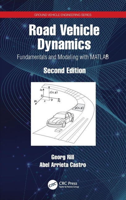 Road Vehicle Dynamics - Georg Rill, Abel Arrieta Castro