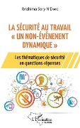 Cover-Bild zum Titel 'La sécurité au travail "un non-événement dynamique"' von 'N'Diaye'