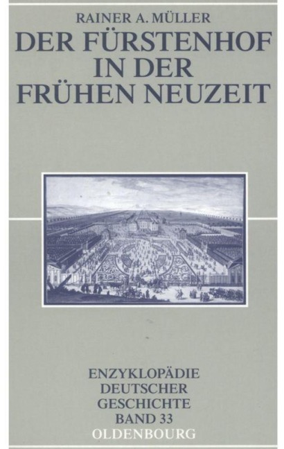 Der Fürstenhof in der Frühen Neuzeit - Rainer A. Müller
