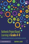 Cover-Bild zum Titel 'Authentic Project-Based Learning in Grades 4-8' von 'Dayna Laur'