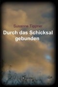 Cover-Bild zum Titel 'Durch das Schicksal gebunden' von 'Susanne Tippner'