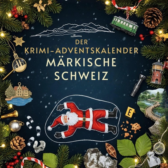 Der Krimi-Adventskalender Märkische Schweiz - Julian Koch
