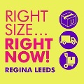 Rightsize...Right Now!: The 8-Week Plan to Organize, Declutter, and Make Any Move Stress-Free - Regina Leeds