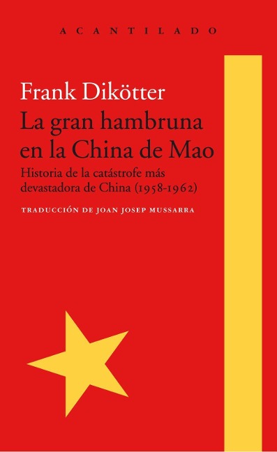 La gran hambruna en la China de Mao : historia de la catástrofe más devastadora de China, 1958-1962 - Frank Dikötter