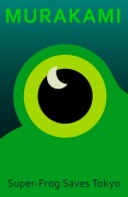 Cover-Bild zum Titel 'Super-Frog Saves Tokyo' von 'Haruki Murakami'
