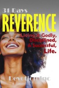 Cover-Bild zum Titel '31 Days of Reverence - Living A Godly, Disciplined And Successful Life' von 'Devotion Inc.'