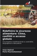 Cover-Bild zum Titel 'Ridefinire la sicurezza alimentare: Clima, conflitti e accesso globale' von 'Iman Hajirad, Paria Pourmohammad'