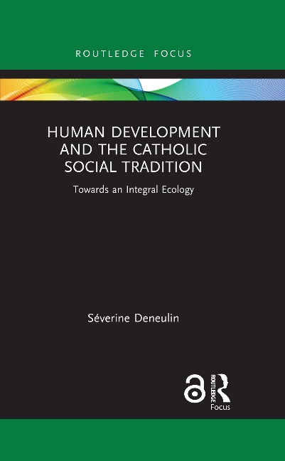 Human Development and the Catholic Social Tradition - Séverine Deneulin