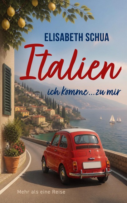 Italien - ich komme... zu mir - Elisabeth Schua