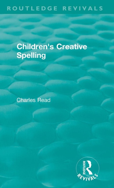 Children's Creative Spelling - Charles Read