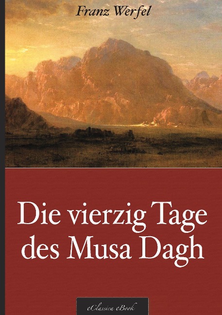 Franz Werfel: Die vierzig Tage des Musa Dagh - eClassica (Hrsg. Franz Werfel