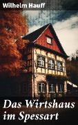 Cover-Bild zum Titel 'Das Wirtshaus im Spessart' von 'Wilhelm Hauff'