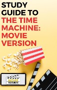 Study Guide to The Time Machine: Movie Version - Gigi Mack