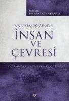 Vahyin Isiginda Insan ve Cevresi - Bayraktar Bayrakli