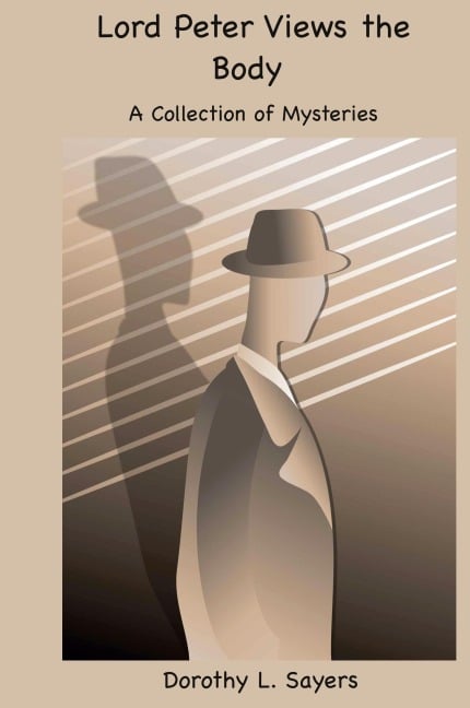 Lord Peter Views the Body - Dorothy L Sayers