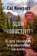 Cover-Bild zum Titel 'Slow Productivity (Slow Productivity Spanish Edition)' von 'Cal Newport'