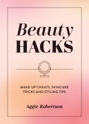 Cover-Bild zum Titel 'Beauty Hacks' von 'Aggie Robertson'