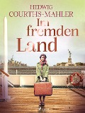 Cover-Bild zum Titel 'Im fremden Land' von 'Hedwig Courths-Mahler'