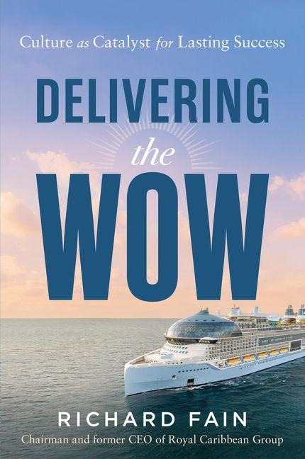 Delivering the Wow - Richard Fain