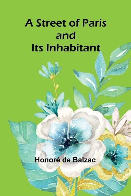 A Street of Paris and Its Inhabitant - Honoré de Balzac