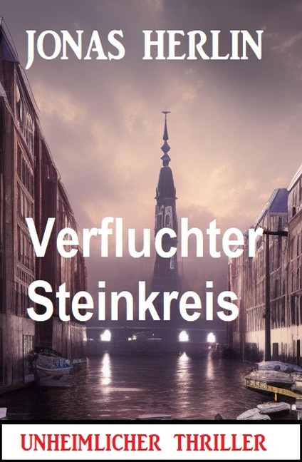 Verfluchter Steinkreis: Unheimlicher Thriller - Jonas Herlin