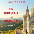 Cover-Bild zum Titel 'Ein Todesfall in Spanien (Ein Jahr in Europa ¿ Band 4)' von 'Blake Pierce'
