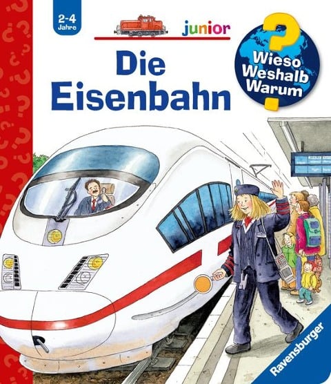 Wieso? Weshalb? Warum? junior, Band 9: Die Eisenbahn - Andrea Erne