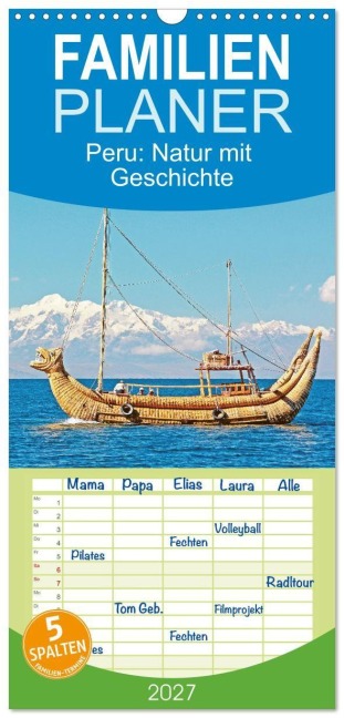 Familienplaner 2027 - Peru: Natur mit Geschichte mit 5 Spalten (Wandkalender, 21 x 45 cm) CALVENDO - Calvendo