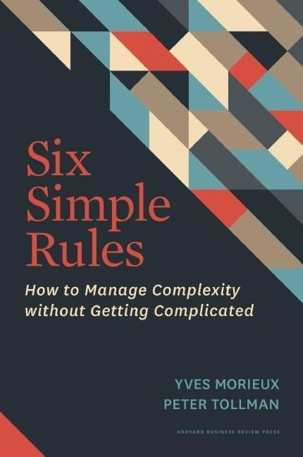 Six Simple Rules - Yves Morieux, Peter Tollman