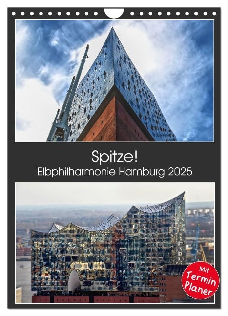 Spitze! Elbphilharmonie Hamburg 2025 (Wandkalender 2025 DIN A4 hoch), CALVENDO Monatskalender - Hamburg Mirko Weigt