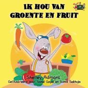 Cover-Bild zum Titel 'Ik hou van groente en fruit' von 'Shelley Admont, Kidkiddos Books'