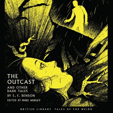 The Outcast and Other Dark Tales by E.F. Benson - E. F. Benson