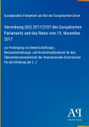 Cover-Bild zum Titel 'Verordnung (EU) 2017/2107 des Europäischen Parlaments und des Rates vom 15. November 2017' von 'Europäisches Parlament und Rat der Europäischen Union'