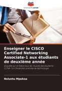 Cover-Bild zum Titel 'Enseigner le CISCO Certified Networking Associate-1 aux étudiants de deuxième année' von 'Noluntu Mpekoa'