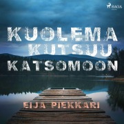 Cover-Bild zum Titel 'Kuolema kutsuu katsomoon' von 'Eija Piekkari'