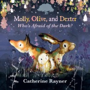 Cover-Bild zum Titel 'Molly, Olive, and Dexter: Who's Afraid of the Dark?' von 'Catherine Rayner'
