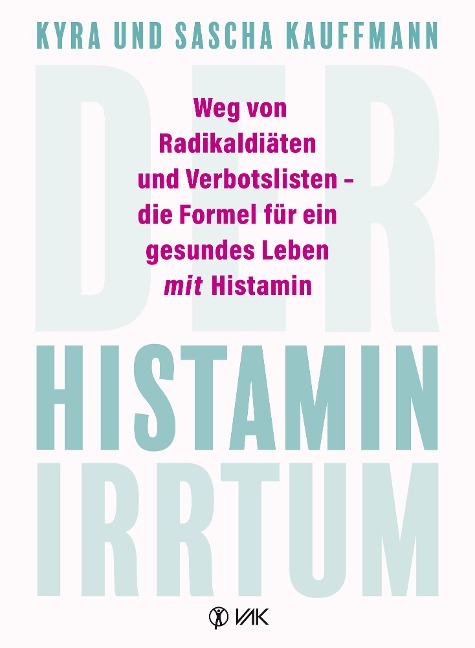 Der Histamin-Irrtum - Kyra Kauffmann, Sascha Kauffmann
