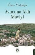 Cover-Bild zum Titel 'Avucuna Aldi Maviyi' von 'Ömer Yerlikaya'
