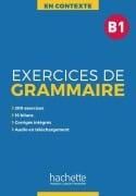 Exercices de Grammaire B1 - Anne Akyüz, Bernadette Bazelle-Shahmaei, Joëlle Bonenfant, Marie-Françoise Orne-Gliemann