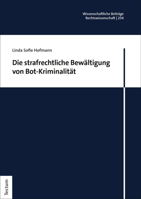 Die strafrechtliche Bewältigung von Bot-Kriminalität - Linda Sofie Hofmann