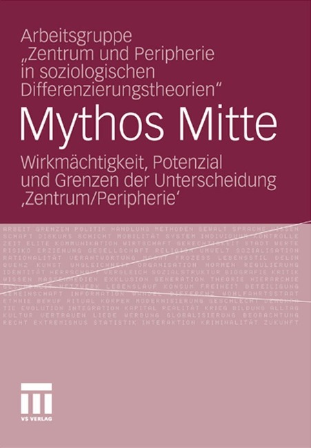 Mythos Mitte - Arbeitsgruppe "Zentrum Und Peripherie In Soziologischen Differenzierungstheorien"