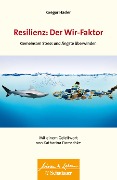 Cover-Bild zum Titel 'Resilienz: Der Wir-Faktor' von 'Gregor Hasler'