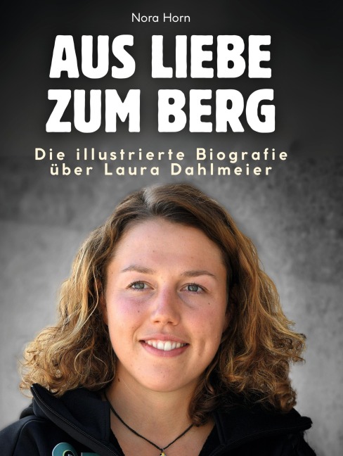 Aus Liebe zum Berg - Nora Horn