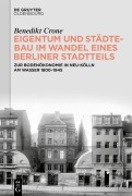 Cover-Bild zum Titel 'Eigentum und Städtebau im Wandel eines Berliner Stadtteils' von 'Benedikt Crone'