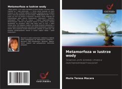Cover-Bild zum Titel 'Metamorfoza w lustrze wody' von 'Maria Teresa Macara'