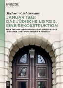 Cover-Bild zum Titel 'Januar 1933: Das jüdische Leipzig, eine Rekonstruktion' von 'Michael W. Schönemann'