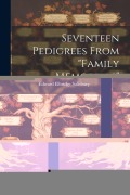 Cover-Bild zum Titel 'Seventeen Pedigrees From "Family Memorials"' von 'Edward Elbridge Salisbury'