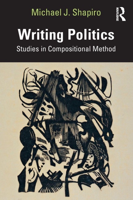 Writing Politics - Michael J Shapiro